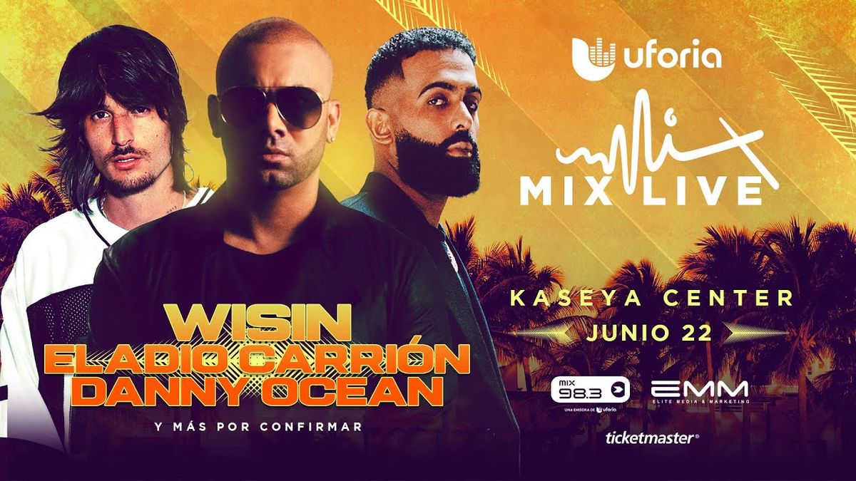 Uforia Mix Live Eladio Carrion Danny Ocean & Wisin, Kaseya Center