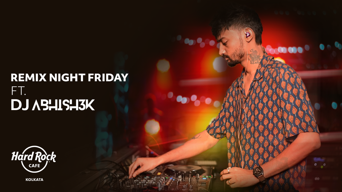 Remix Night Fridays ft DJ Abhishek, 5 December | Event in Kolkata | AllEvents