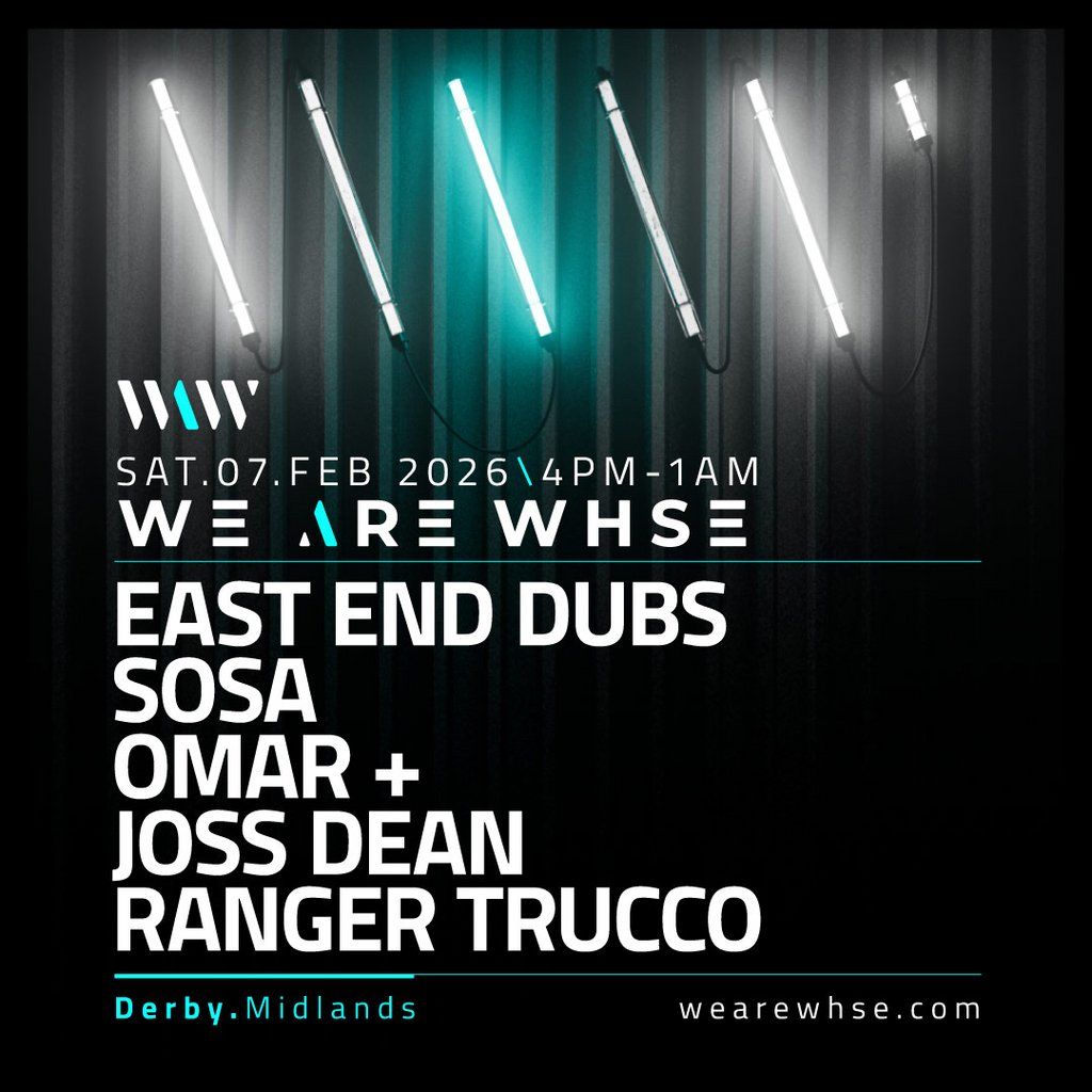We Are WHSE Presents: East End Dubs, 7 February | Event in Derby | AllEvents