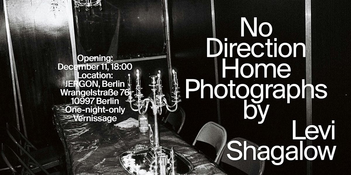 No Direction Home - Photographs by Levi Shagalow, 11 December | Event in Berlin | AllEvents