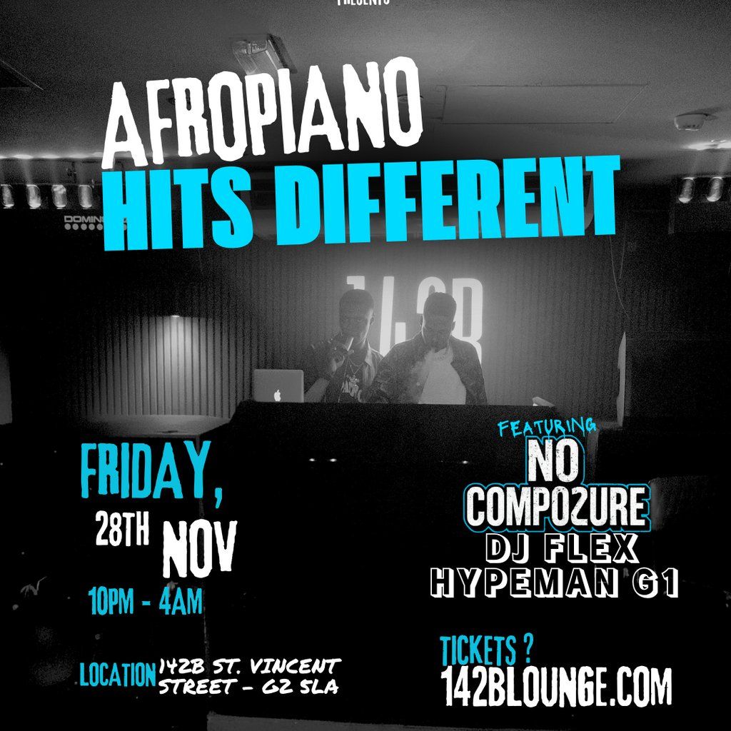 AFROPIANO HITS DIFFERENT!!!with NO COMPOZURE!!!, 28 November | Event in Glasgow | AllEvents
