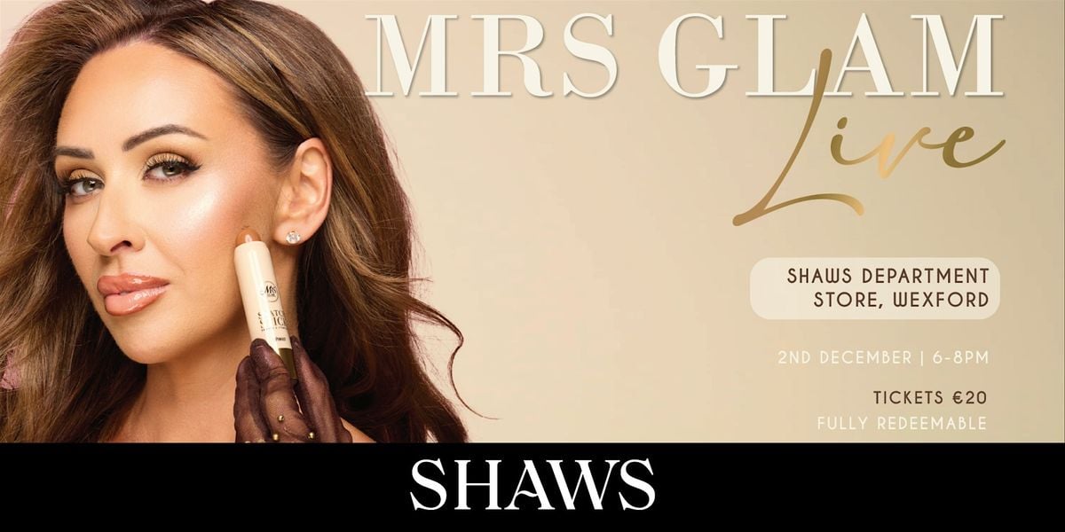 Mrs Glam | BPerfect Masterclass at Shaws Wexford, 2 December | Event in Wexford | AllEvents