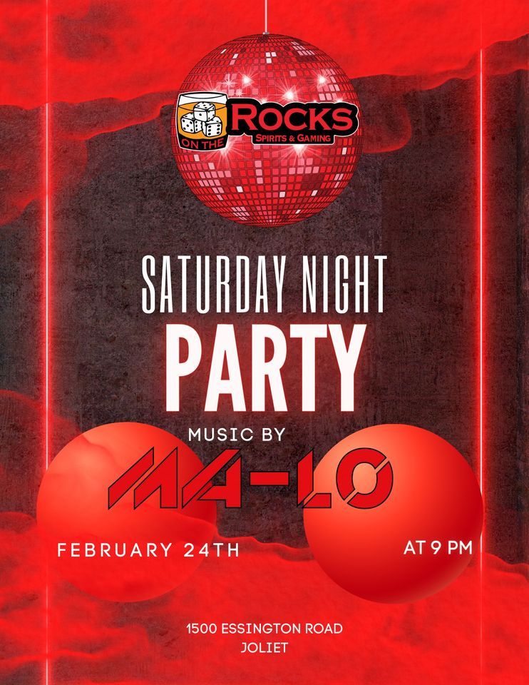 Saturday Night Party w/ MA-LO, On The Rocks - Joliet, 24 February 2024 ...