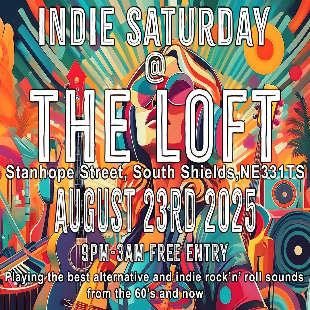 Indie Saturdays @ The LOFT, South Shields, 23 August | Event in South Shields | AllEvents