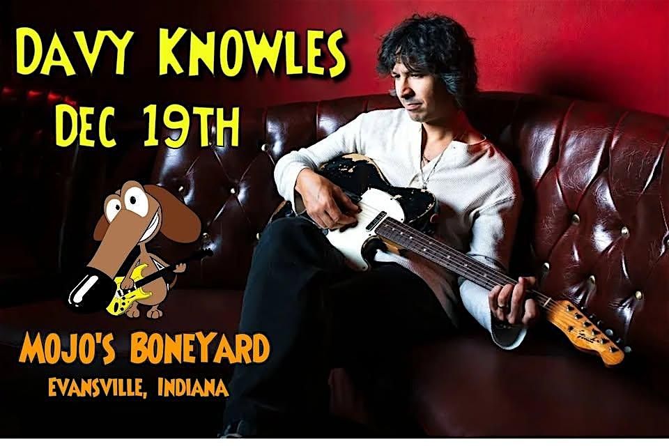 DAVY KNOWLES returns to Mojo’s BoneYard on December 19th, 19 December | Event in Evansville | AllEvents