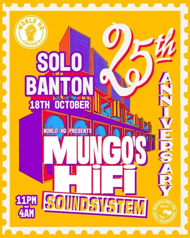 25 years of Mungo's Hi Fi Soundsystem, World Headquarters, Newcastle, 18 October | Event in Newcastle Upon Tyne