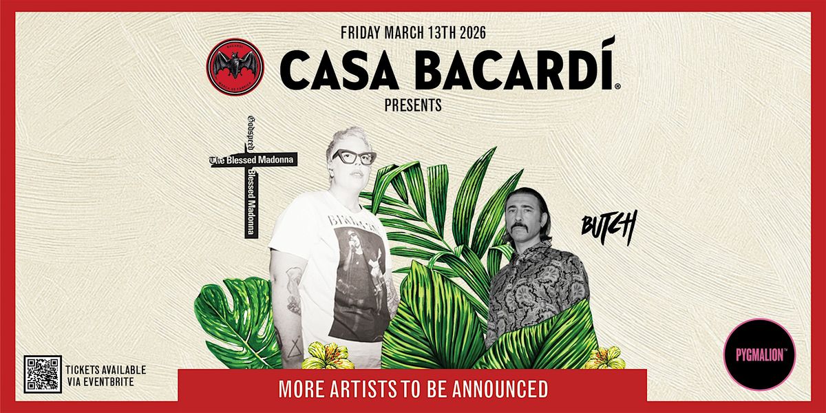 Casa Bacardi presents The Blessed Madonna &amp; Butch
