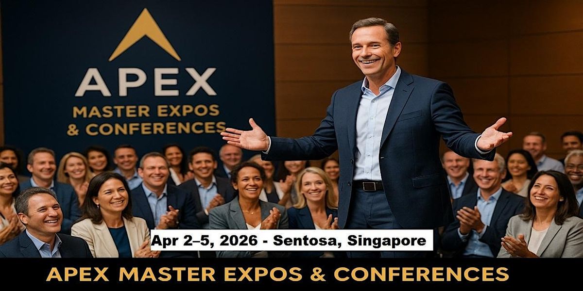 Apex Master Expos Conferences in Sentosa, Singapore, 2 April | Event in Sentosa | AllEvents
