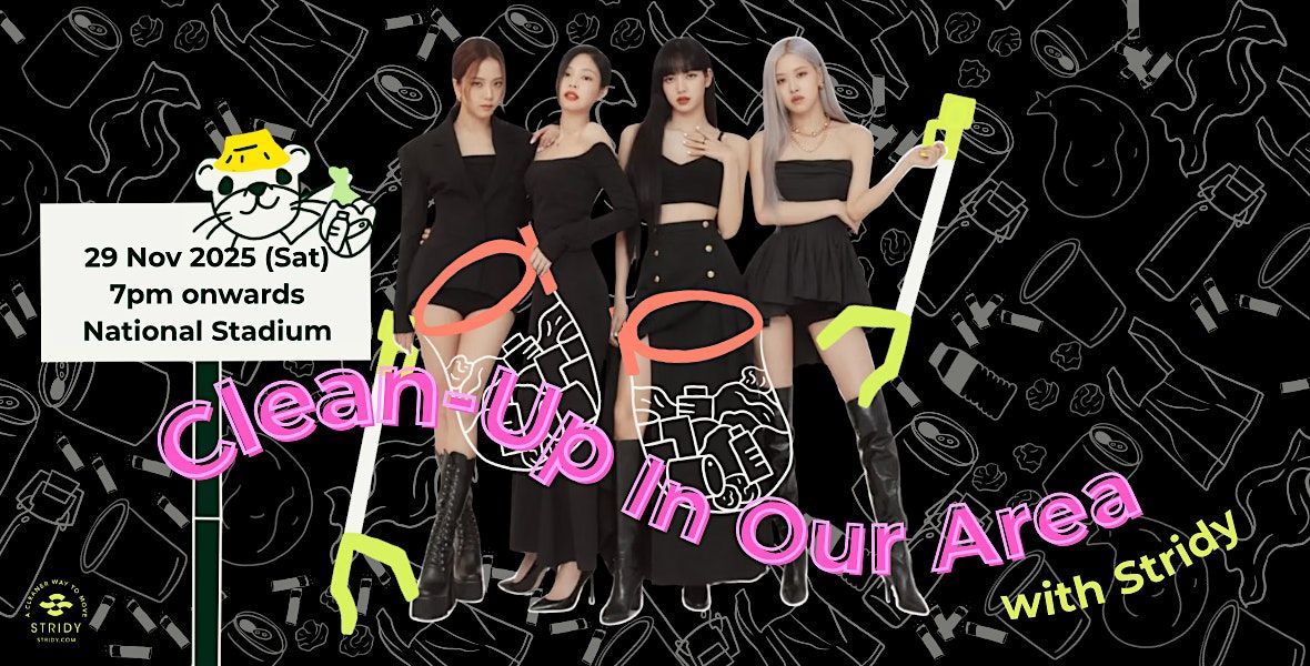 Clean up in our area (Clean up @ BLACKPINK) | Event in Singapore | AllEvents
