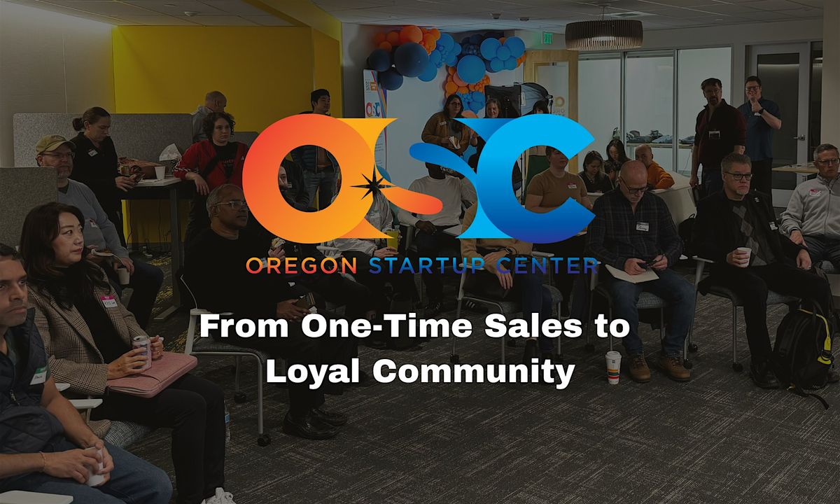 From One-Time Sales to Loyal Community: How to Build Recurring Revenue That, 9 December | Event in Beaverton