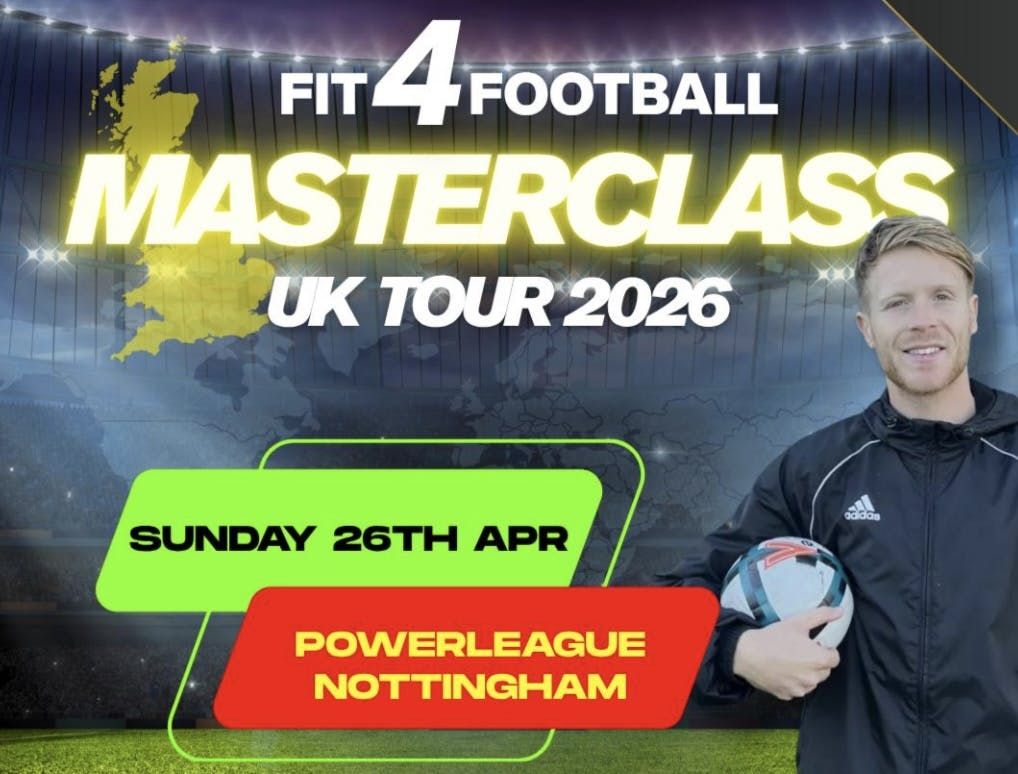 FIT4FOOTBALL - MASTERCLASS NOTTINGHAM - 26/4/26 - U11/U12/U13, 26 April | Event in Beeston | AllEvents