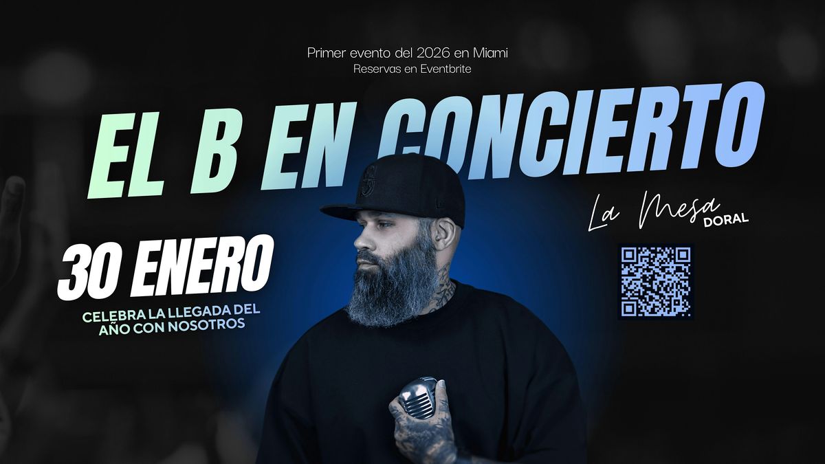 El B en concierto | 30 de enero La Mesa, Doral, 30 January | Event in Miami | AllEvents