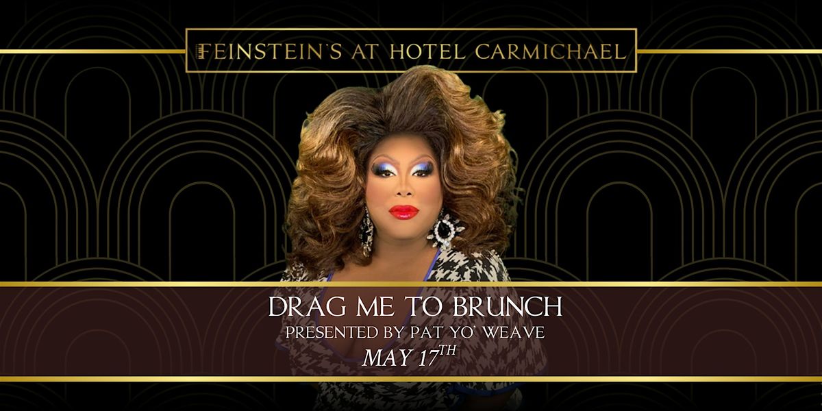 DRAG ME TO BRUNCH hosted by PAT YO WEAVE, Feinstein's at Hotel ...