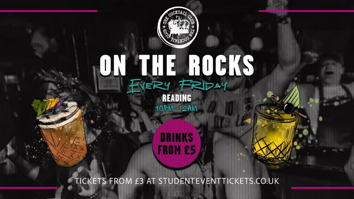 ON THE ROCKS @ READING FRIDAY 18TH JULY | Event in Reading | AllEvents