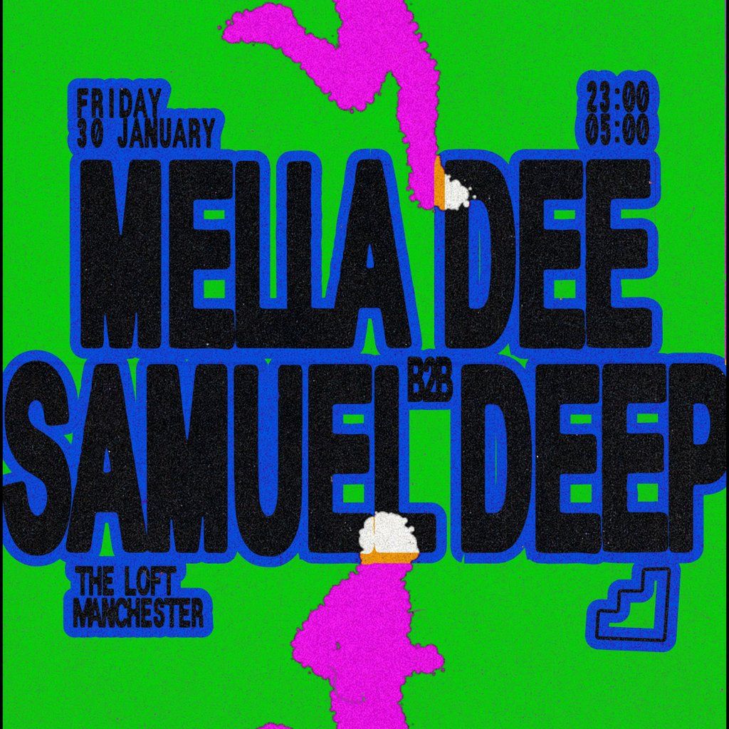 The Loft: Mella Dee b2b Samuel Deep (All Night Long), 30 January | Event in Manchester | AllEvents