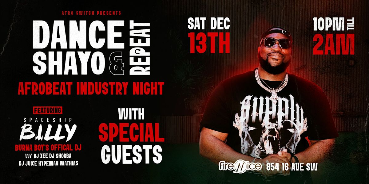 DANCE, SHAYO & REPEAT WITH SPACESHIP BILLY (AFROBEAT INDUSTRY NIGHT), 13 December | Event in Calgary | AllEvents