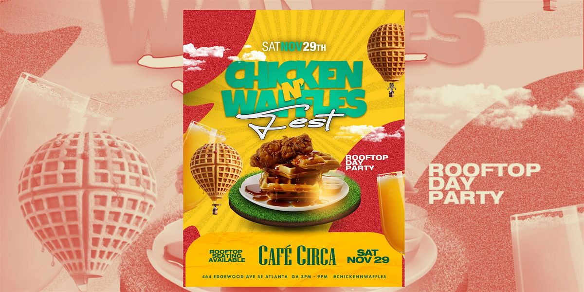 CHICKEN & WAFFLES FEST ROOFTOP DAY PARTY |FREE ENTRY TIL 5PM | Event in Atlanta | AllEvents