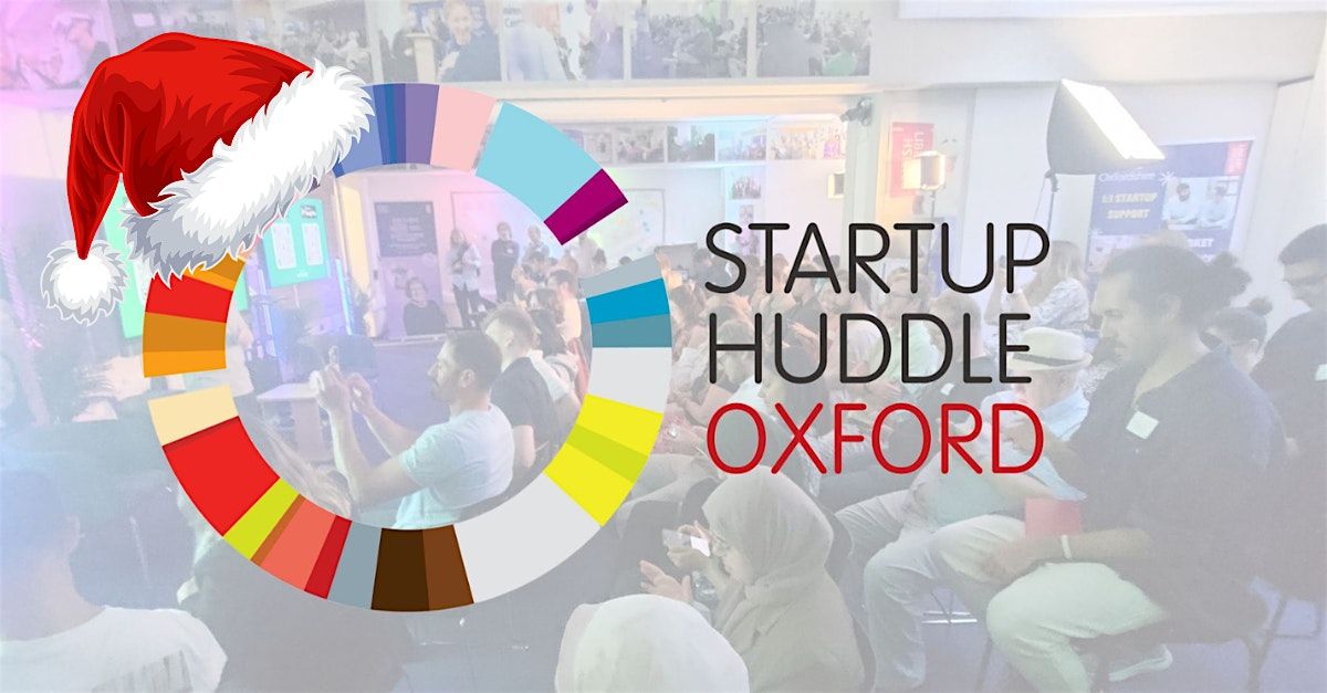 Startup Huddle Oxford - networking event *the worlds largest*, 18 December | Event in Oxford | AllEvents
