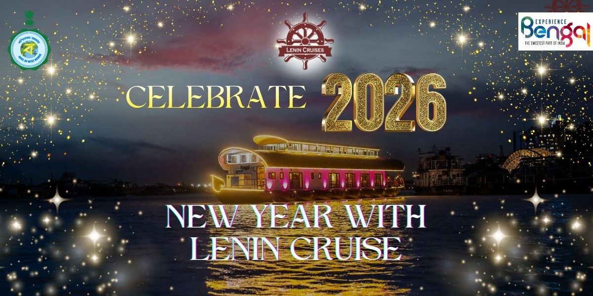 CELEBRATE 2026 NEW YEAR WITH LENIN CRUISE, 31 December | Event in Kolkata | AllEvents