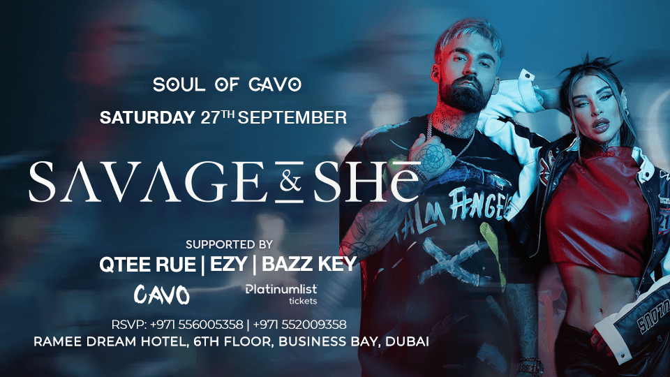 Soul of Cavo Presents Savage & She Live in Dubai, 27 September | Event in Dubai | AllEvents