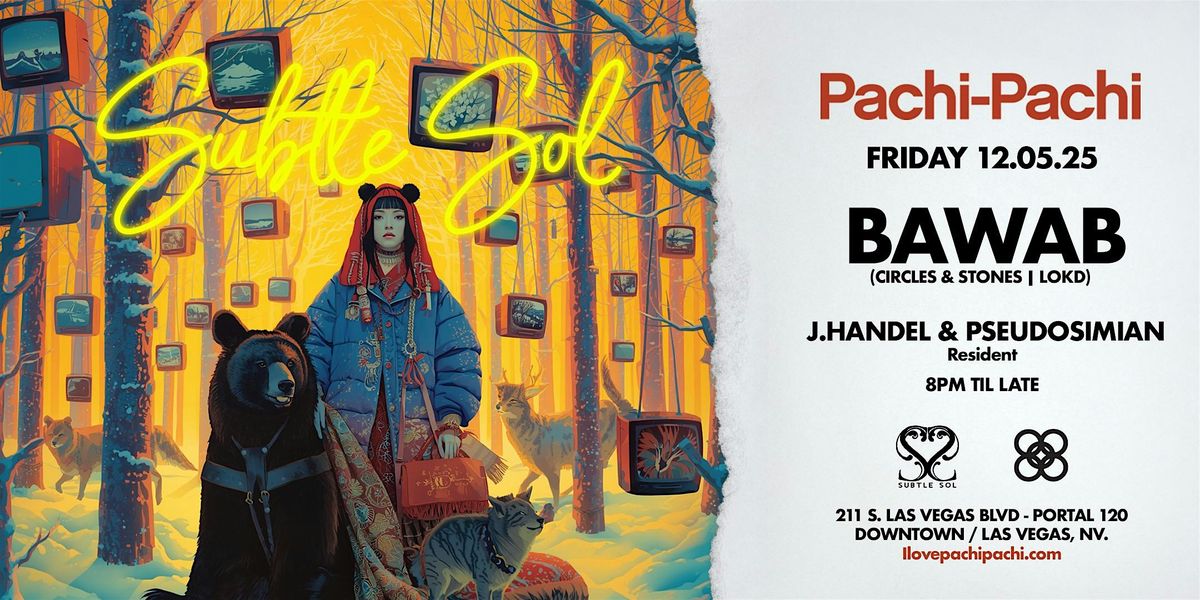 RSVP SUBTLE SOL at Pachi-Pachi, 5 December | Event in Las Vegas | AllEvents