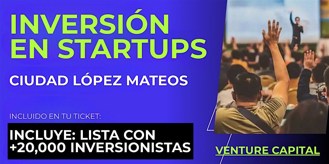 Evento emprendedores Startup: Conecta con inversionistas de Ciudad López Mateos y el mundo | Event in Atizapán De Zaragoza