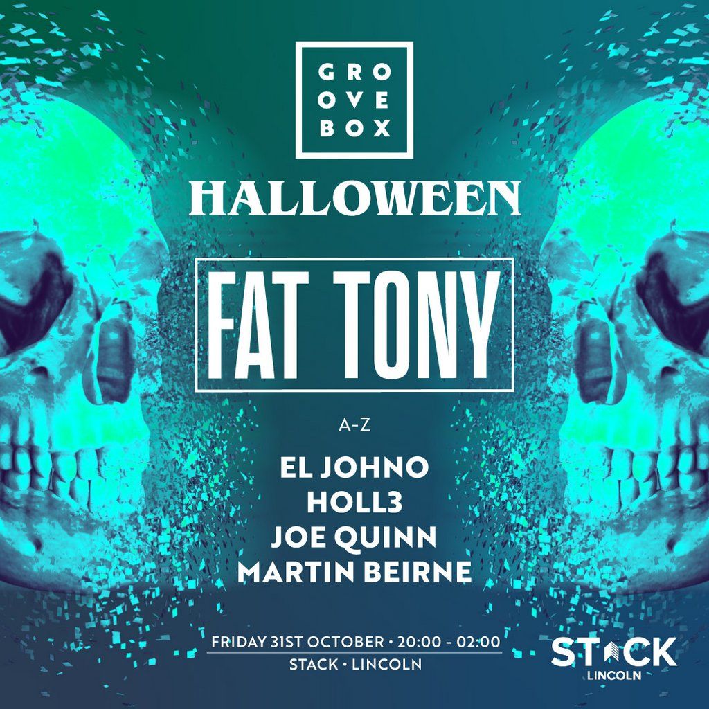 FAT TONY HALLOWEEN | Groovebox at STACK Lincoln, 31 October | Event in Lincoln | AllEvents