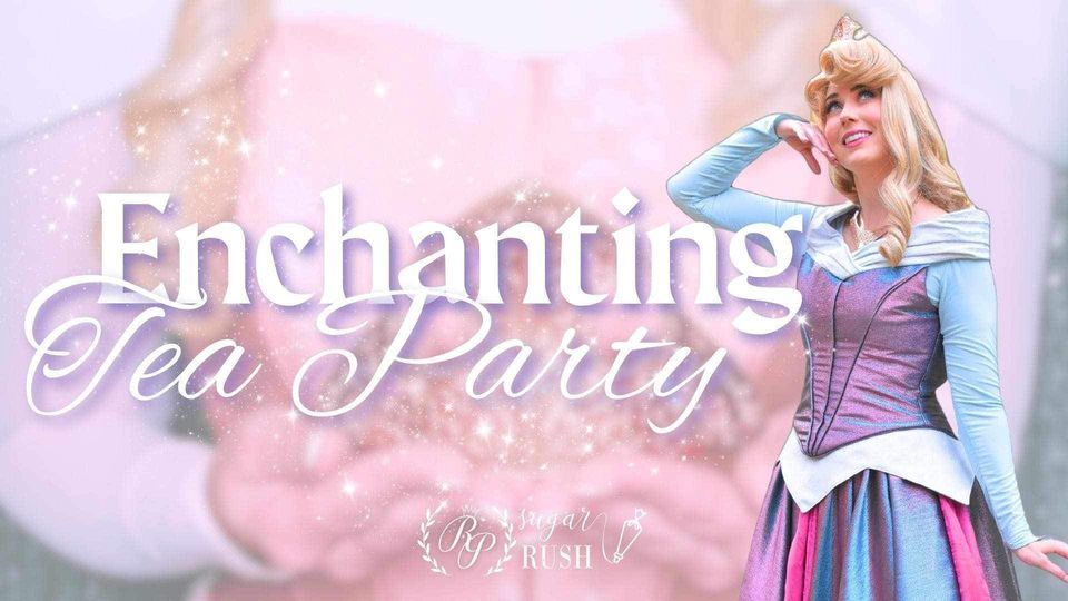Enchanting Tea Party, Sugar Rush Boutique, Camillus, February 17 2024