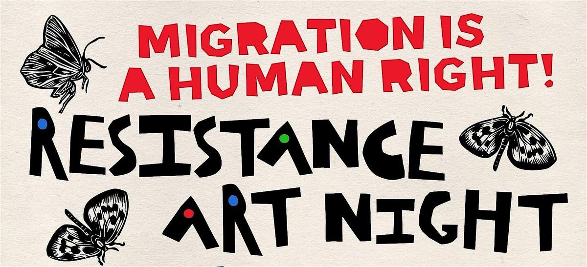 Migration Is A Human Rights: Resistance Art Night 2.0, 6 December | Event in Los Angeles | AllEvents