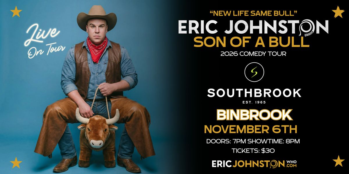The Eric Johnston “Son of a Bull” Comedy Tour Live in Binbrook