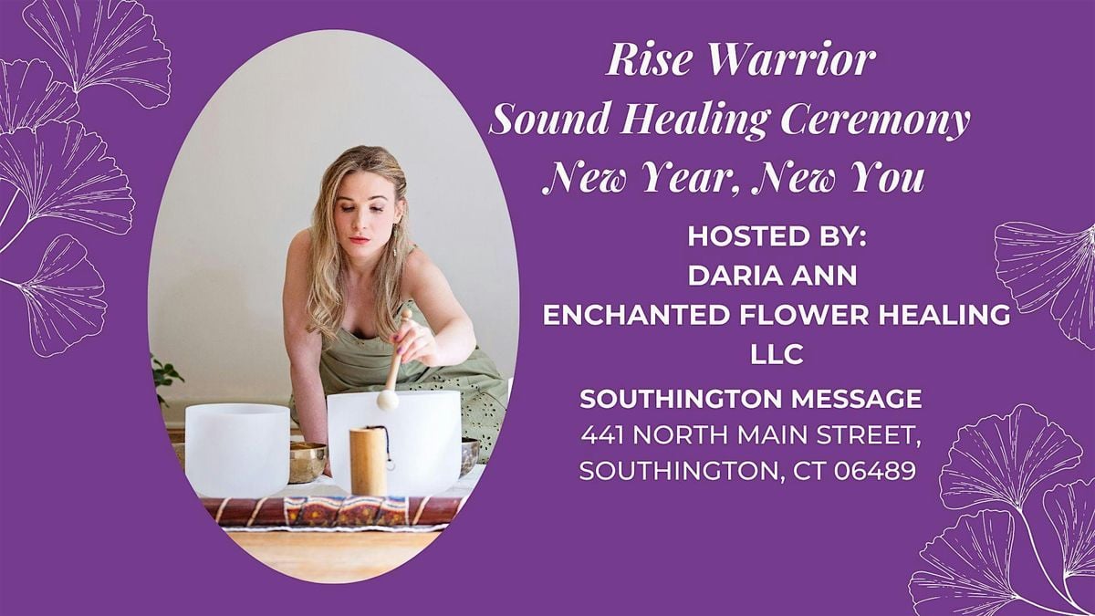 RISE WARRIOR~  New Year Sound Healing Cemenoy, 23 January | Event in Southington | AllEvents
