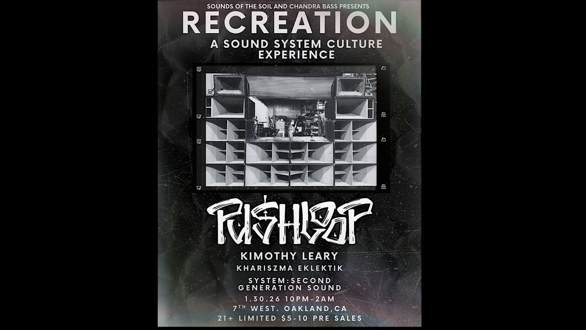 RECREATION 006 With PUSHLOOP, 30 January | Event in Oakland | AllEvents