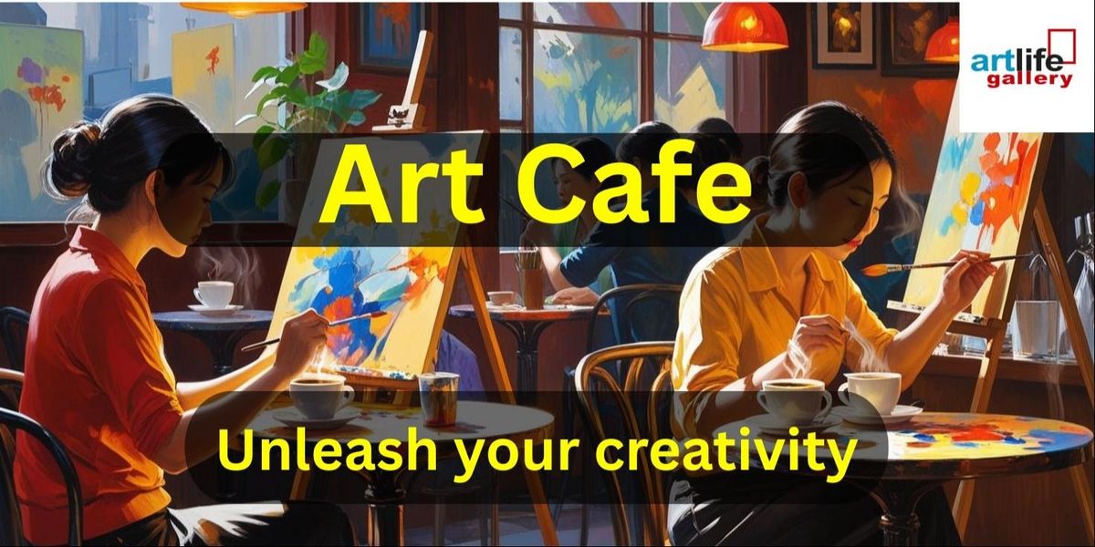 ART CAFE - Unleash your creativity