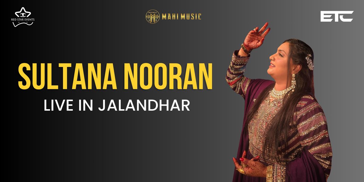Sultana Nooran - Live in Jalandhar, 26 July | Event in Jalandhar | AllEvents