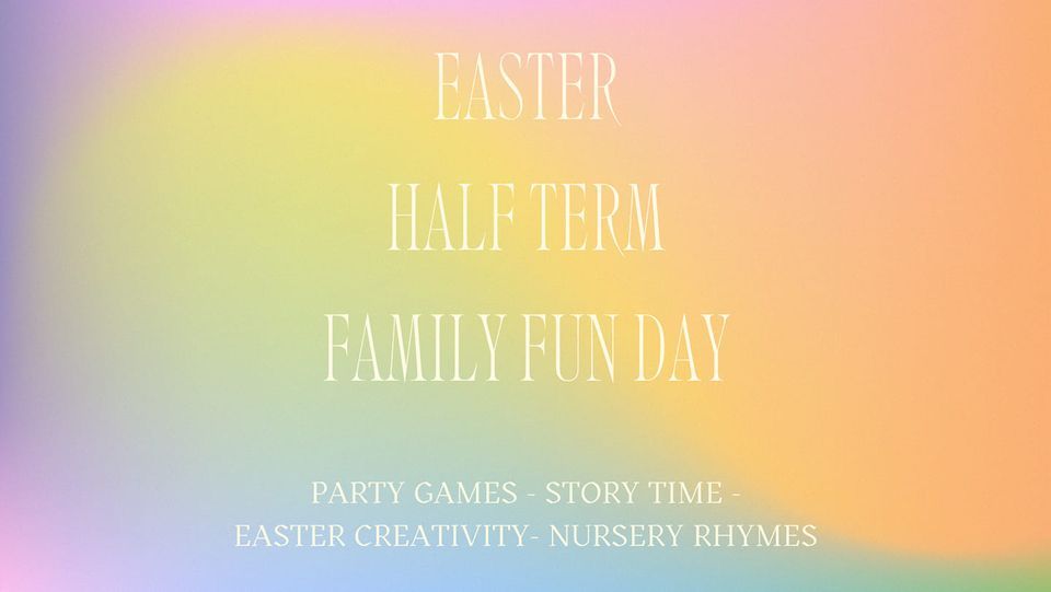 Easter Half Term Family Fun Day, Hampton Social Club, workman road
