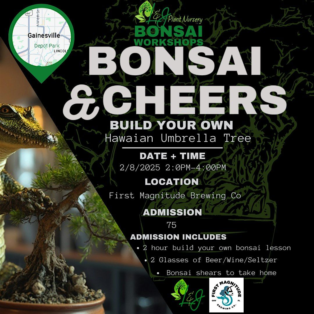 Bonsai & Cheers -First Magnitude Brewing - L&J Nursery - Hawaiian Umbrella, 8 February | Event in Gainesville