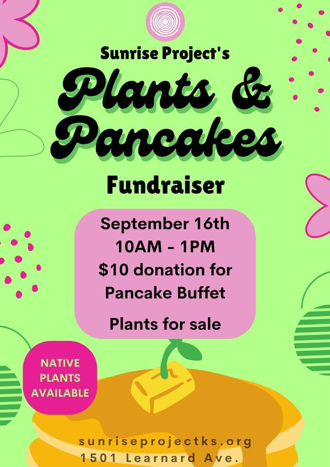 Sunrise Projects 2nd Annual Plants & Pancakes Fundraiser! , Sunrise Project, Lawrence, September