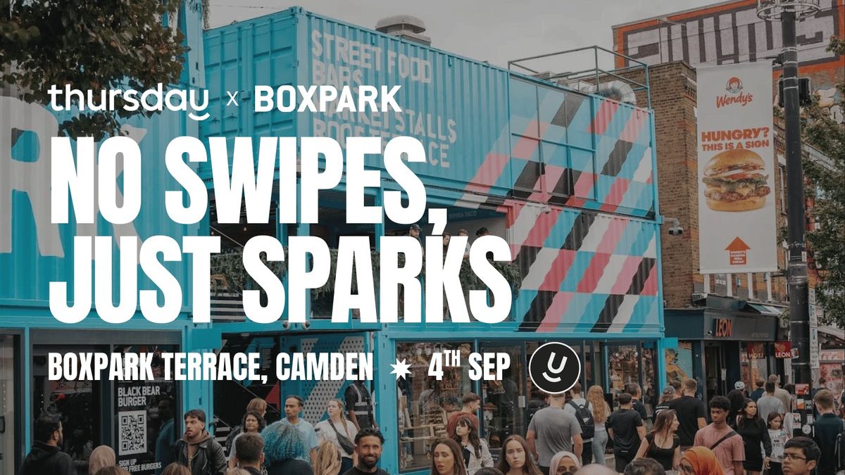 Thursday | BOXPARK Terrace | Camden, 4 September | Event in London | AllEvents