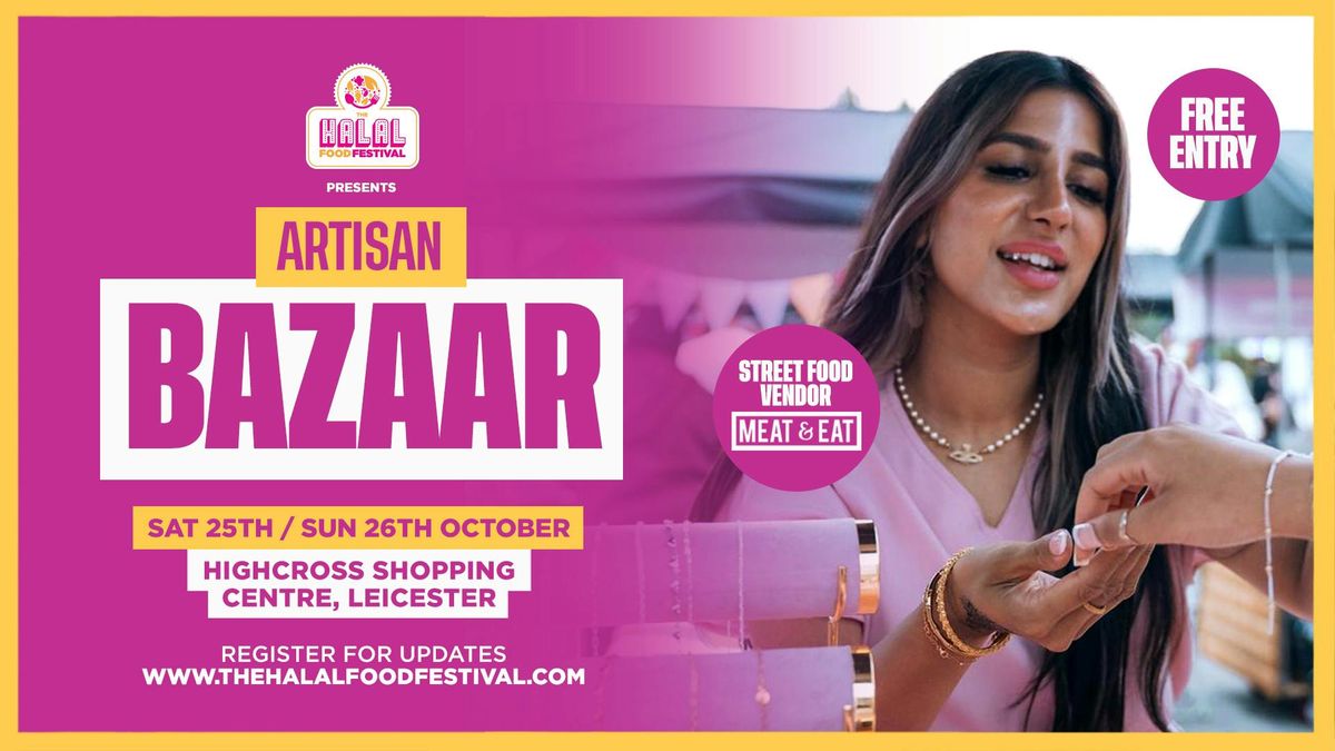 Artisan Bazaar featuring 'MEAT &amp; EAT' Food Truck - Highcross Leicester [Free Entry], 25 October | AllEvents
