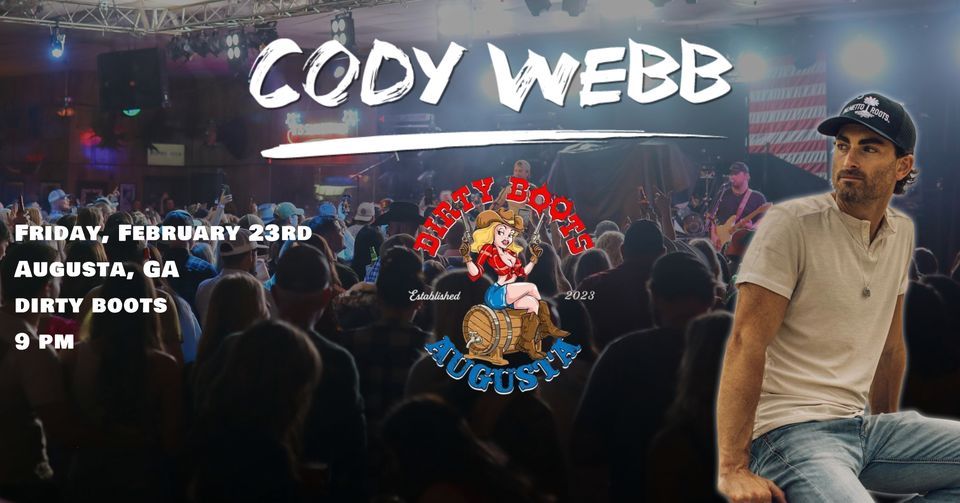 Cody Webb LIVE at Dirty Boots Augusta, GA, 917 broad street augusta