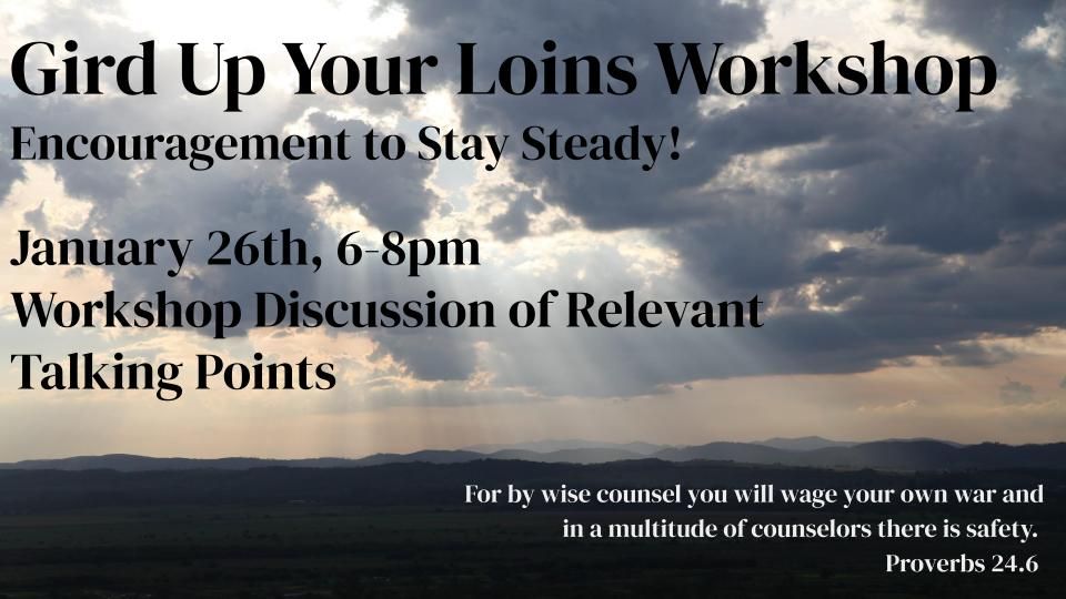 Gird Up Your LoinsEncouragement to Stay Steady, Southeast Texas House