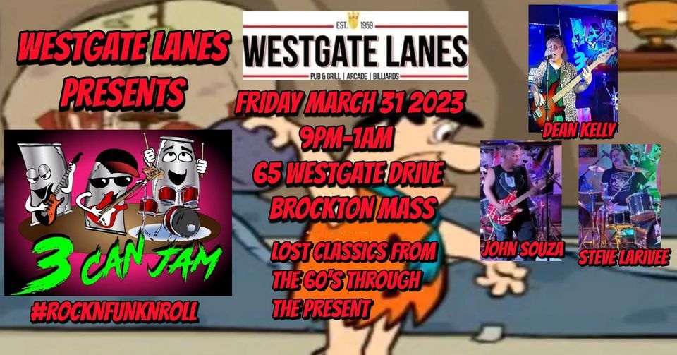 3 CAN JAM RETURNS TO WESTGATE LANES AND PUB, Westgate Lanes, Pub