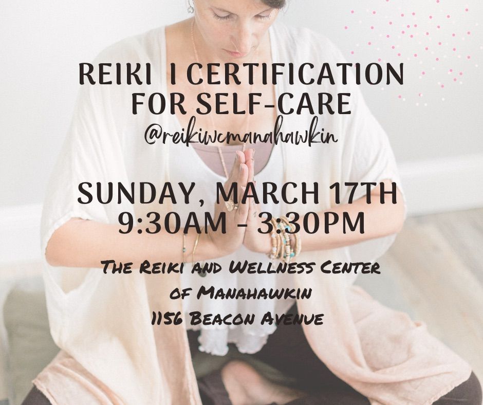Reiki 1 Certification for SelfCare, The Reiki and Wellness Center of
