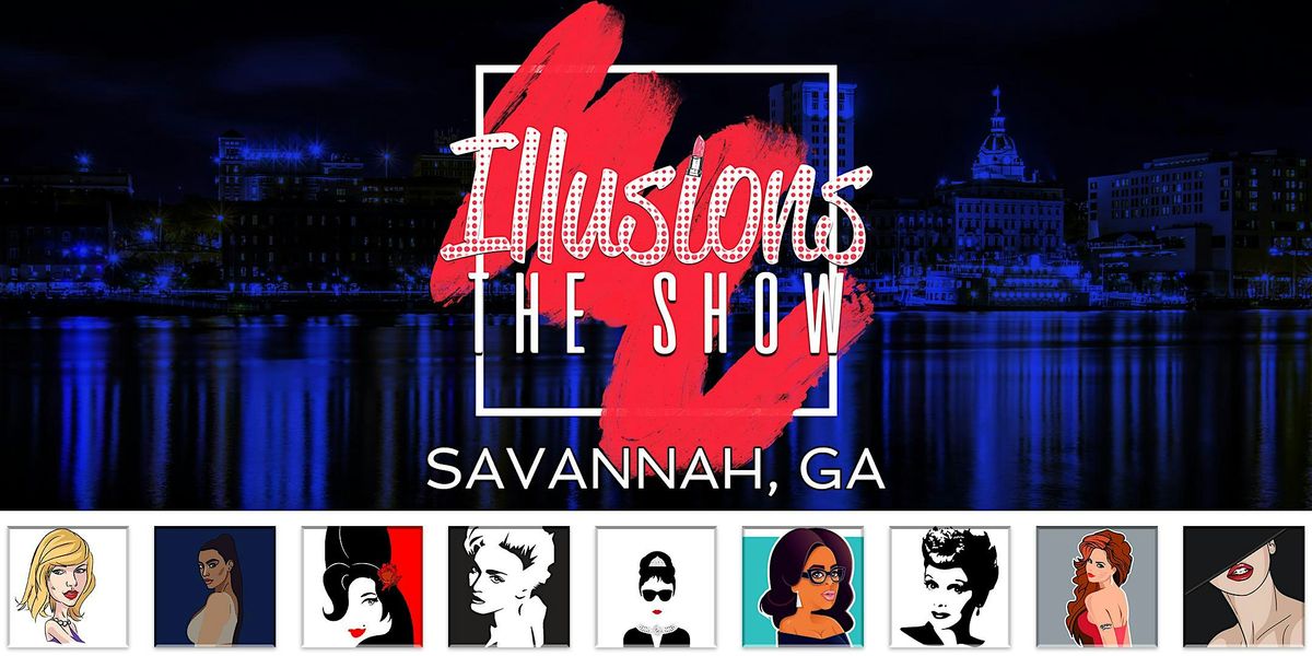 Illusions The Drag Queen Show Savannah  Drag Queen Show - Savannah, | Event in Savannah | AllEvents