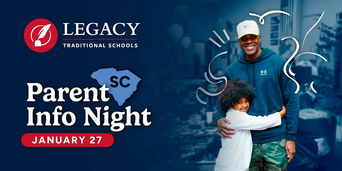 Legacy Traditional Schools: Parent Info Night - Columbia, SC