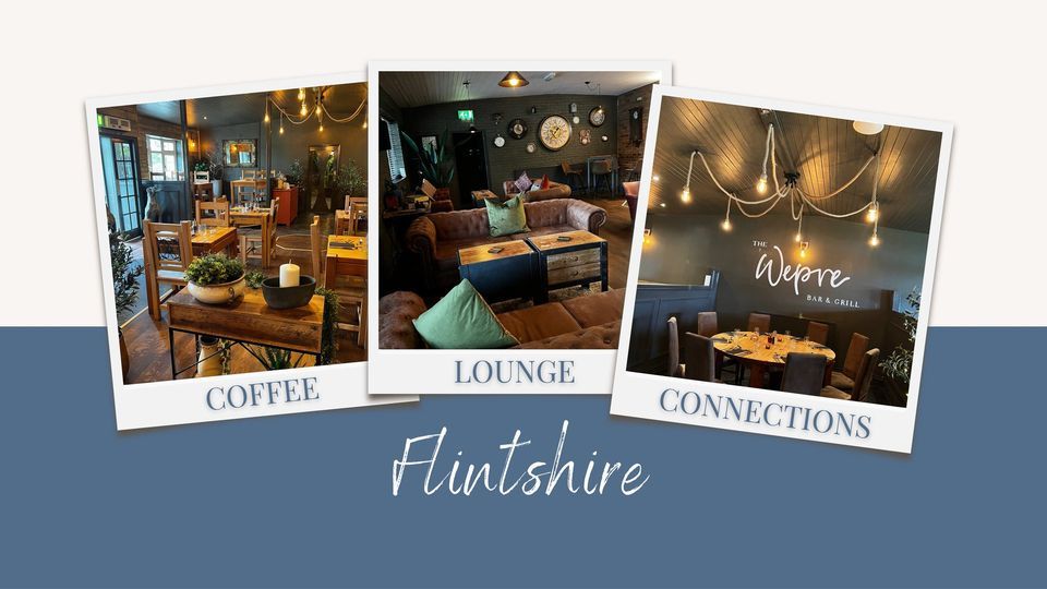 Coffee Lounge Connections (Flintshire) Networking Event, The Wepre