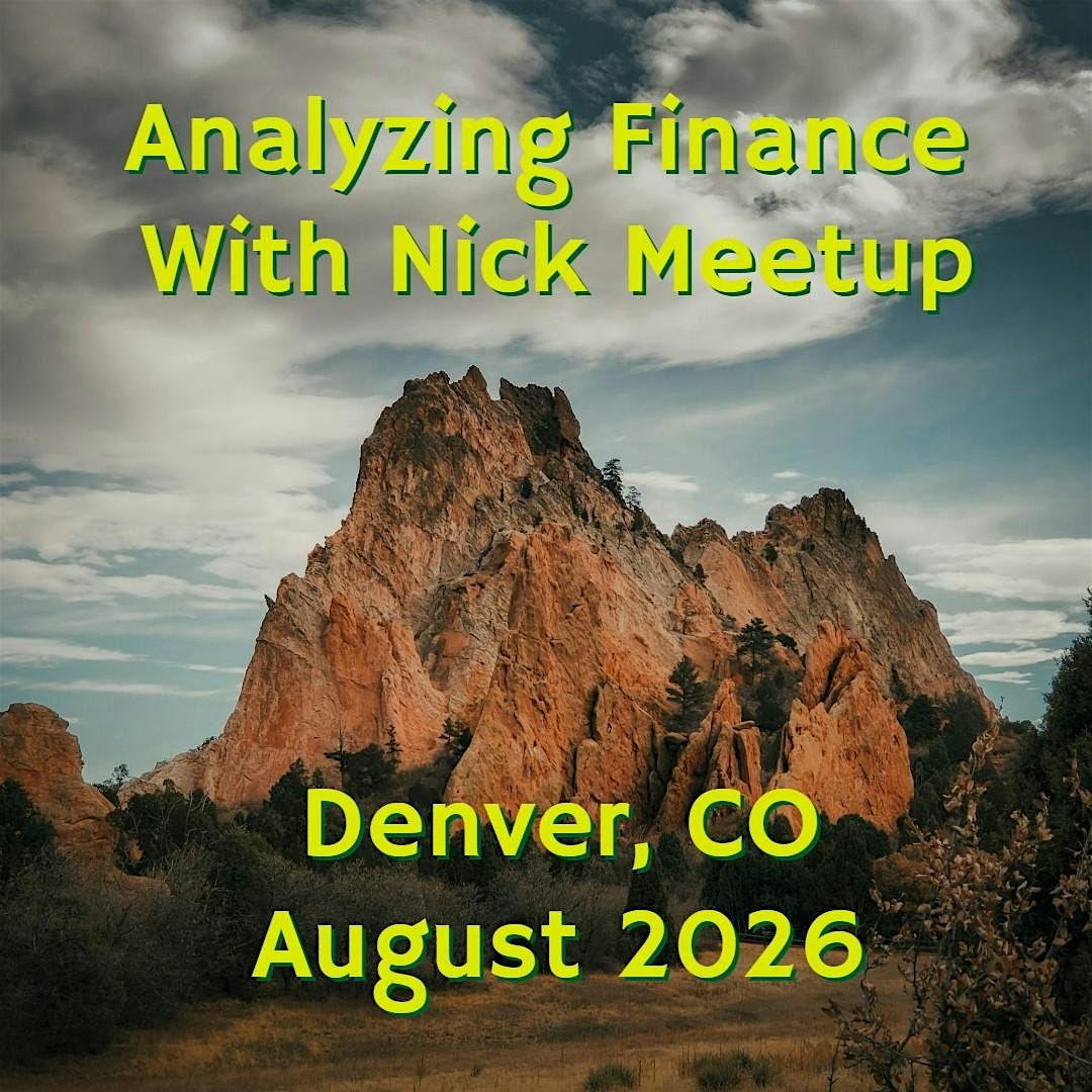 Analyzing Finance with Nick Colorado Meetup
