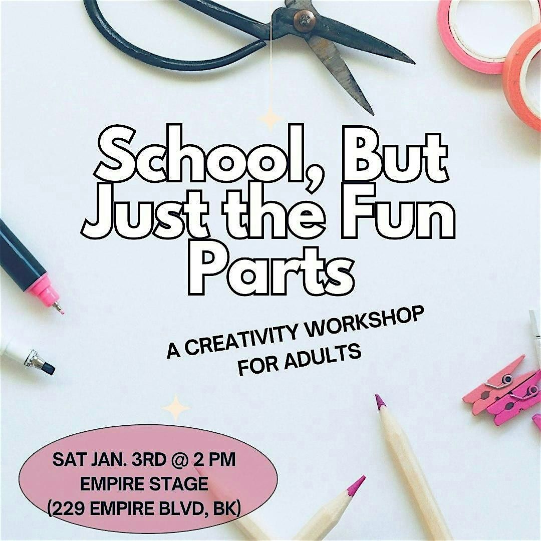 School, But Just the Fun Parts - a creativity workshop, 3 January | Event in Brooklyn | AllEvents