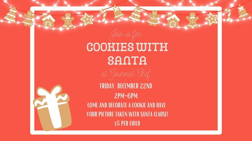 Cookies with Santa, Gourmet Chef, Minot, December 22 2023 AllEvents.in