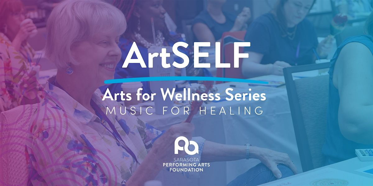 ArtSELF - Arts for Wellness Series: Music For Healing (Music Workshop), 17 February | Event in Bradenton | AllEvents